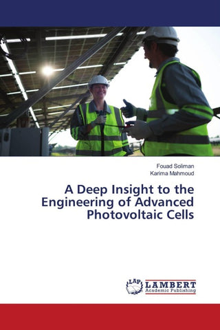 A Deep Insight to the Engineering of Advanced Photovoltaic Cells