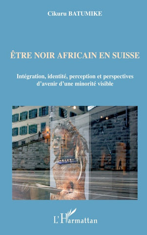 Etre noir africain en Suisse