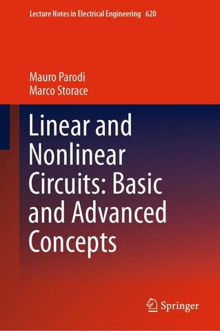 Linear and Nonlinear Circuits: Basic and Advanced Concepts