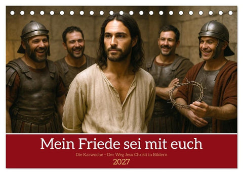 Mein Friede sei mit euch (Tischkalender 2027 DIN A5 quer), CALVENDO Monatskalender