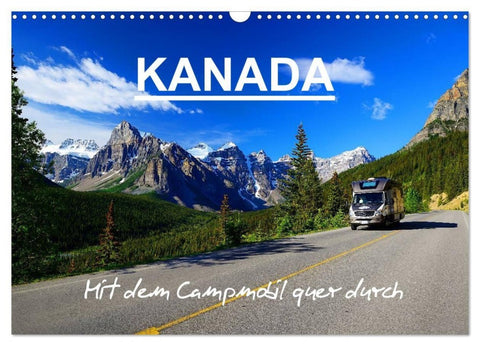 KANADA - Mit Campmobil quer durch (Wandkalender 2027 DIN A3 quer), CALVENDO Monatskalender