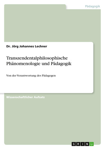 Transzendentalphilosophische Phänomenologie und Pädagogik