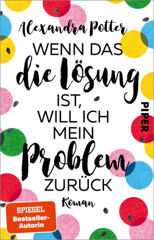 Wenn das die Lösung ist, will ich mein Problem zurück