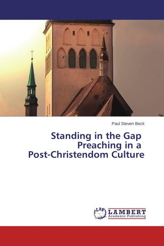 Standing in the Gap          Preaching in a   Post-Christendom Culture
