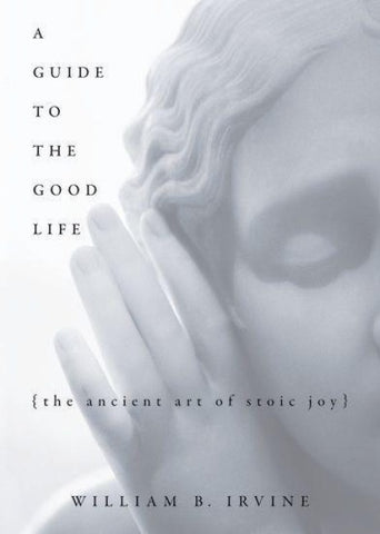 A Guide to the Good Life