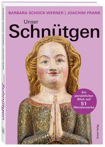Unser Schnütgen. Ein Museumsführer der besonderen Art