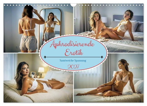 Aphrodisierende Erotik (Wandkalender 2027 DIN A3 quer), CALVENDO Monatskalender