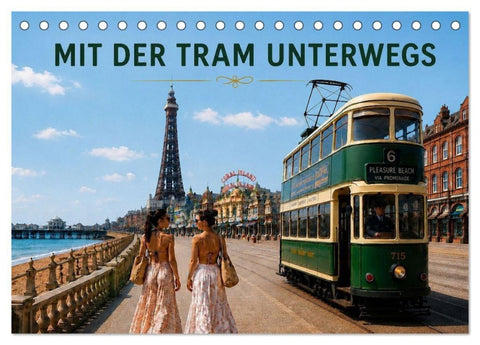 Mit der Tram unterwegs (Tischkalender 2027 DIN A5 quer), CALVENDO Monatskalender
