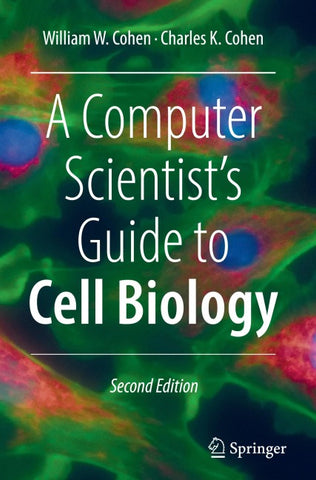 A Computer Scientist's Guide to Cell Biology