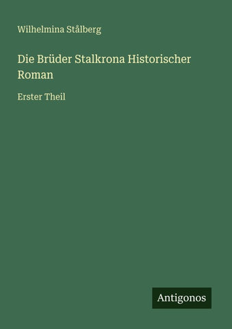 Die Brüder Stalkrona Historischer Roman