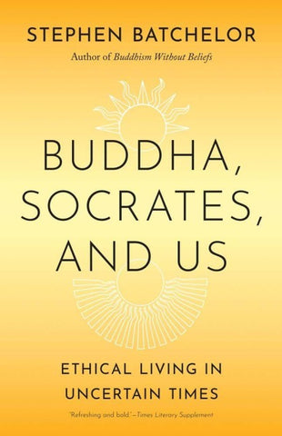 Buddha, Socrates, and Us