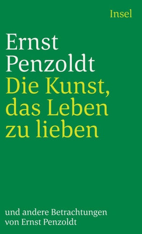 Die Kunst, das Leben zu lieben, und andere Betrachtungen