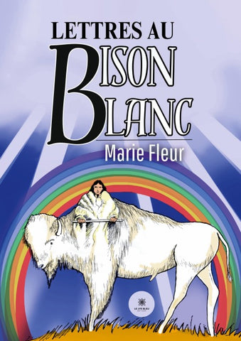 Lettres au Bison Blanc