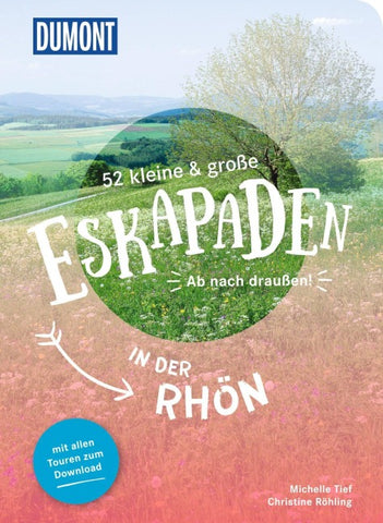 52 kleine & große Eskapaden in der Rhön