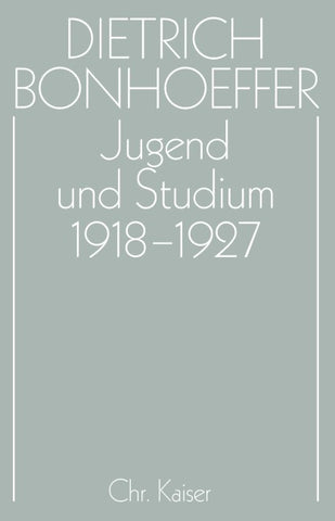 Dietrich Bonhoeffer Werke (DBW) / Jugend und Studium 1918-1927