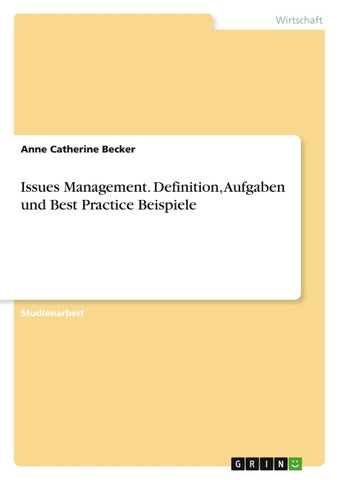 Issues Management. Definition, Aufgaben und Best Practice Beispiele