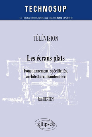 TÉLÉVISION - Les écrans plats - Fonctionnement, spécificités, architecture, maintenance (Niveau B)