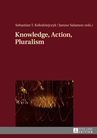 Knowledge, Action, Pluralism