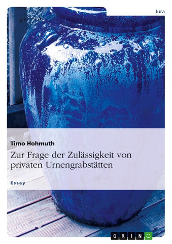 Zur Frage der Zulässigkeit von privaten Urnengrabstätten