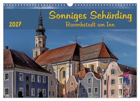 Sonniges Schärding, Barockstadt am Inn (Wandkalender 2027 DIN A3 quer), CALVENDO Monatskalender