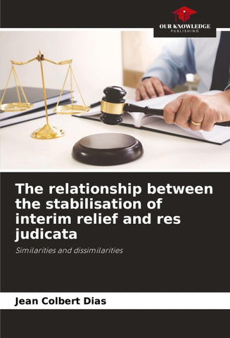 The relationship between the stabilisation of interim relief and res judicata