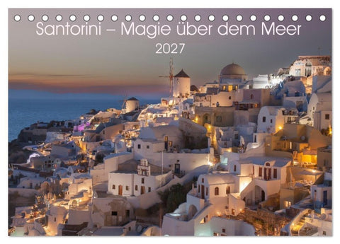 Santorini - Insel im Licht der Ägäis (Tischkalender 2027 DIN A5 quer), CALVENDO Monatskalender