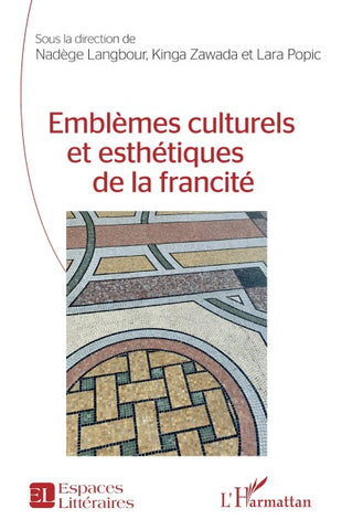 Emblèmes culturels et esthétiques de la francité