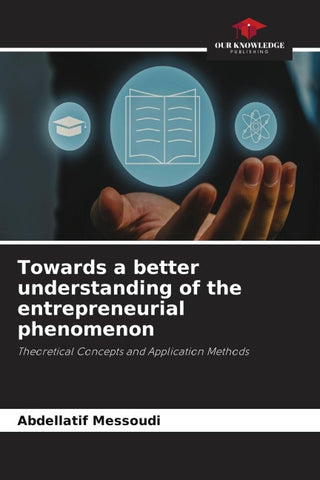 Towards a better understanding of the entrepreneurial phenomenon