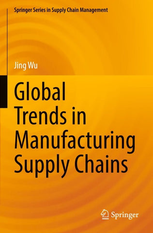 Global Trends in Manufacturing Supply Chains