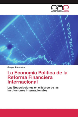 La Economía Política de la Reforma Financiera Internacional
