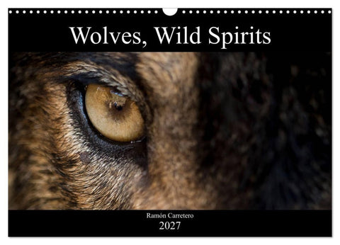 Wolves, Wild Spirits (Wall Calendar 2027 DIN A3 landscape), CALVENDO 12 Month Wall Calendar