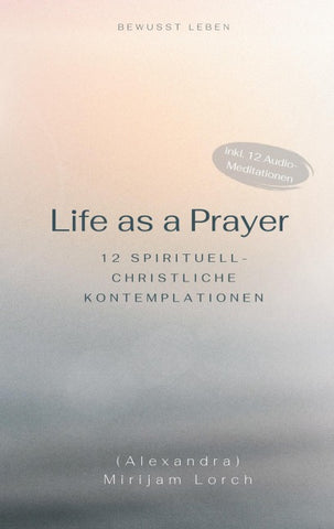 Life as a Prayer