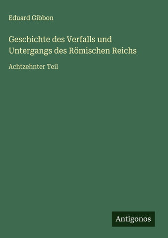 Geschichte des Verfalls und Untergangs des Römischen Reichs