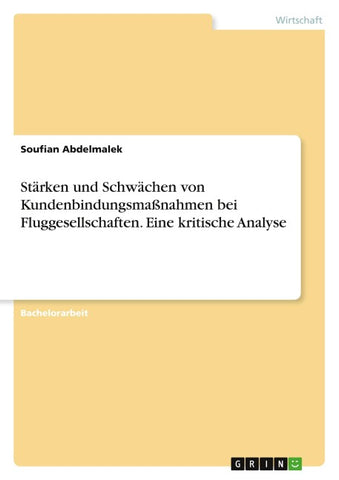 Stärken und Schwächen von Kundenbindungsmaßnahmen bei Fluggesellschaften. Eine kritische Analyse