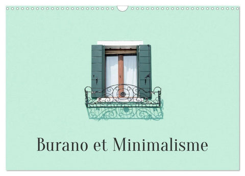 Burano et Minimalisme (Calendrier mural 2027 DIN A3 vertical), CALVENDO calendrier mensuel