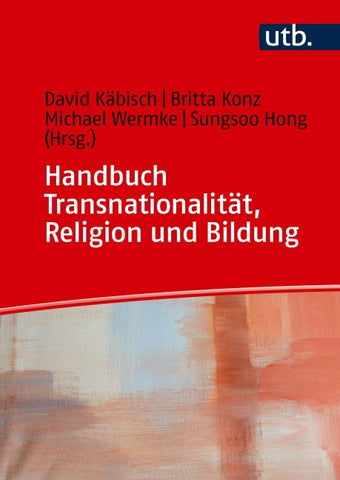 Handbuch Transnationalität, Religion und Bildung