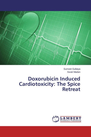 Doxorubicin Induced Cardiotoxicity: The Spice Retreat