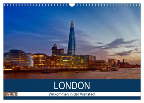 LONDON Willkommen in der Weltstadt (Wandkalender 2026 DIN A3 quer), CALVENDO Monatskalender