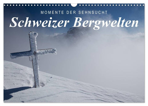 Momente der Sehnsucht: Schweizer Bergwelten (Wandkalender 2026 DIN A3 quer), CALVENDO Monatskalender