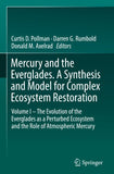 Mercury and the Everglades. A Synthesis and Model for Complex Ecosystem Restoration