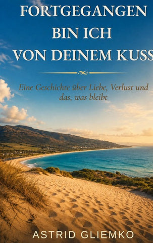 Fortgegangen bin ich von deinem Kuss