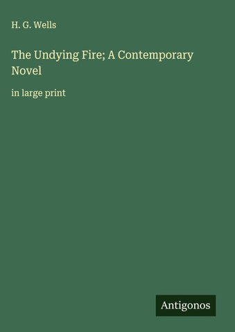 The Undying Fire; A Contemporary Novel
