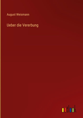 Ueber die Vererbung