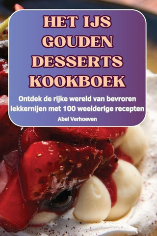 HET IJS GOUDEN DESSERTS KOOKBOEK
