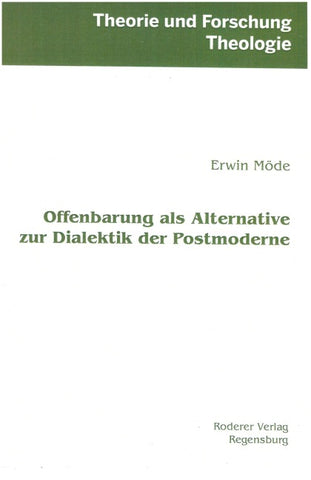 Offenbarung als Alternative zur Dialektik der Postmoderne