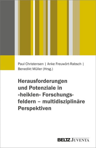 Herausforderungen und Potenziale in »heiklen« Forschungsfeldern – multidisziplinäre Perspektiven