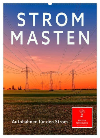 Strommasten - Autobahnen für den Strom (Wandkalender 2027 DIN A2 hoch), CALVENDO Monatskalender