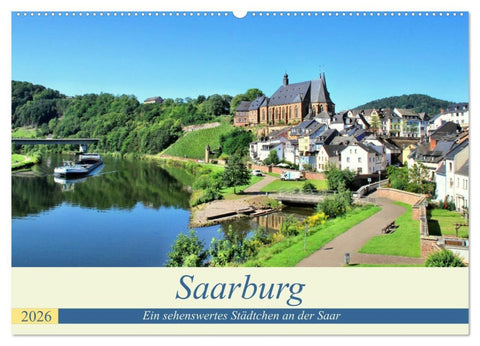 Saarburg - Ein sehenswertes Städtchen an der Saar (Wandkalender 2026 DIN A2 quer), CALVENDO Monatskalender