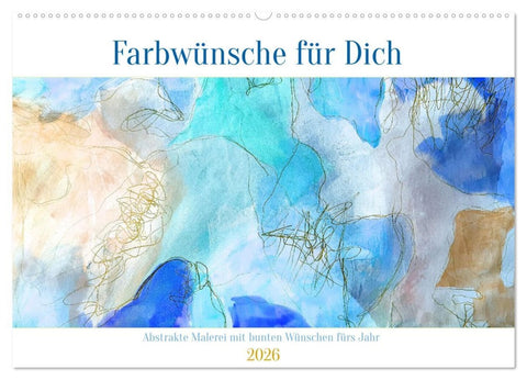 Farbwünsche für Dich (Wandkalender 2026 DIN A2 quer), CALVENDO Monatskalender