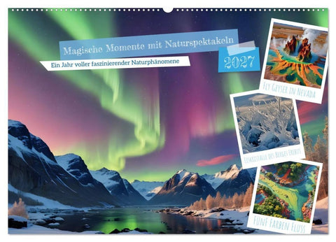 Magische Momente mit Naturspektakeln (Wandkalender 2027 DIN A2 quer), CALVENDO Monatskalender